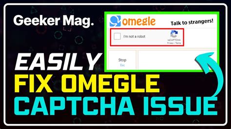 captcha on omegle|How to Fix OMEGLE Always Asking for a CAPTCHA .